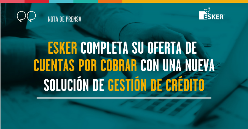 La solución de gestión de crédito de Esker está actualmente disponible para clientes actuales y futuros en los EE. UU., Francia y Australia, y se implementará a nivel mundial a finales de 2020.